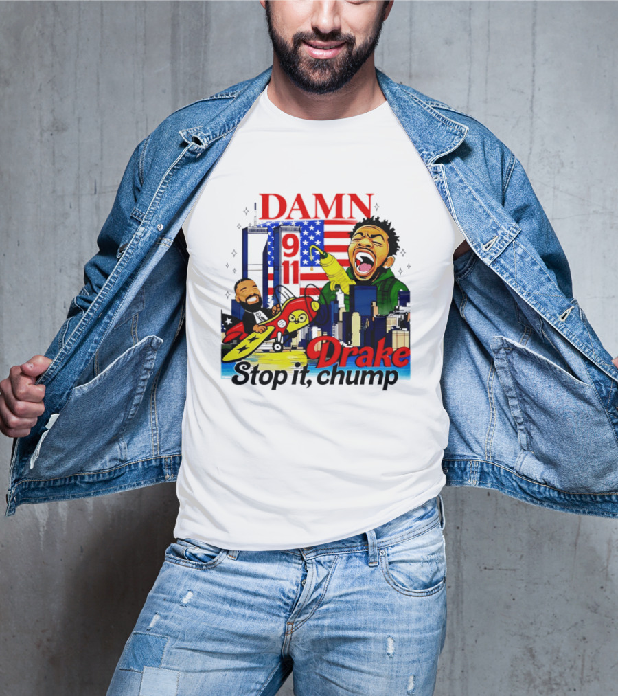 Damn Drake Stop It Chump 9 11 Skyline Cartoon Characters USA Flag T-Shirt