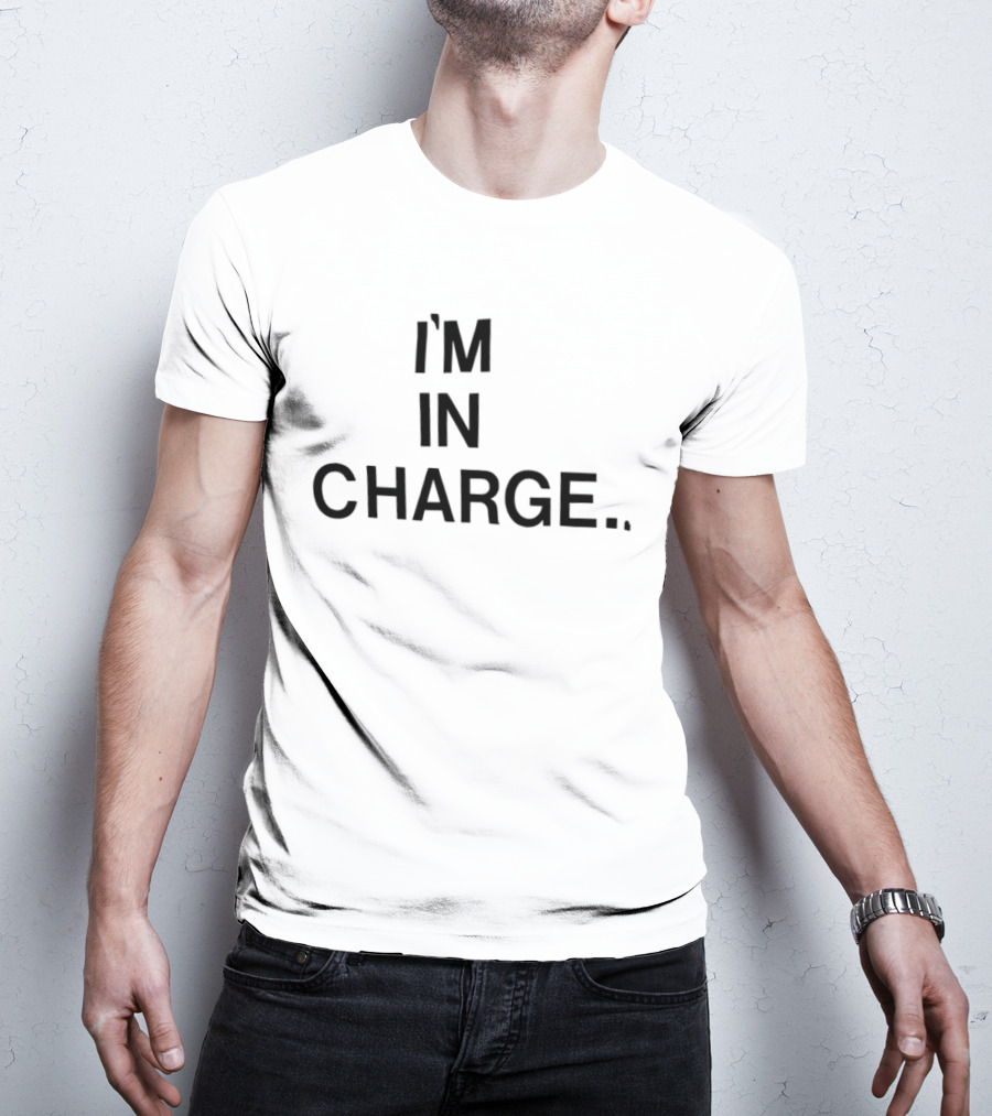I'm In Charge Empowering T-Shirt
