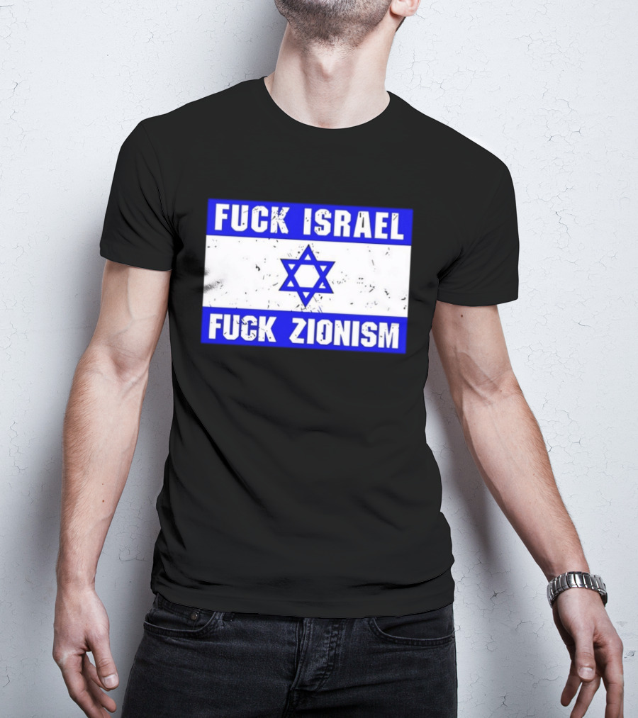 Fuck Israel Fuck Zionism Flag T-Shirt