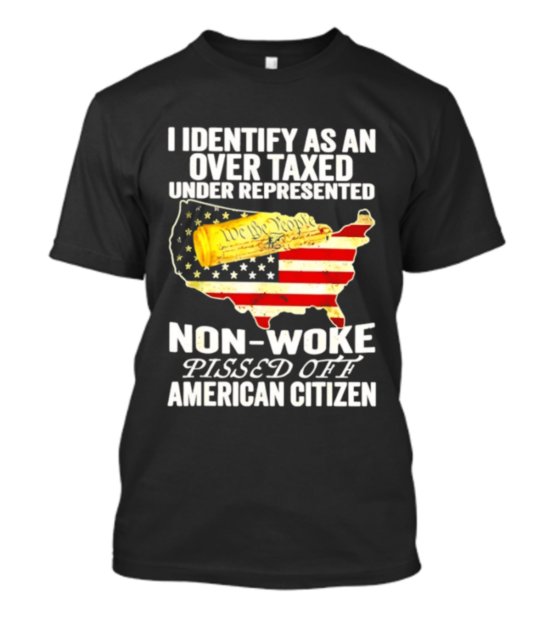 I Identify As An Over Taxed Under Represented Non Woke Pissed Off American Citizen Map With Gold Bar T-Shirt