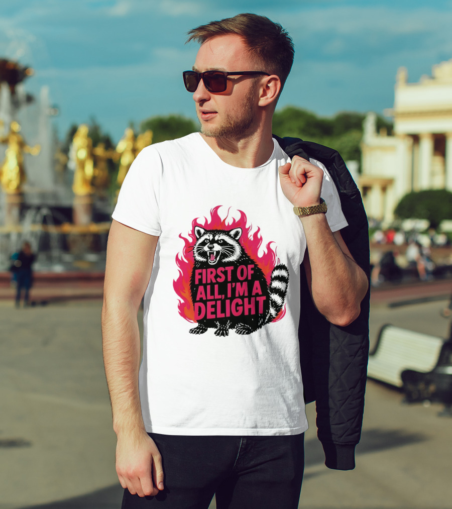 Angry Raccoon First Of All I'm A Delight Flaming T-Shirt