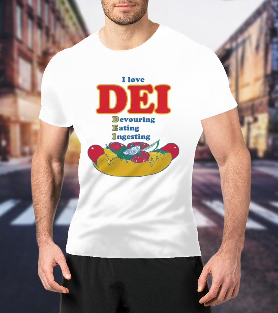 I Love DEI Devouring Eating Ingesting Hot Dog With Toppings T-Shirt