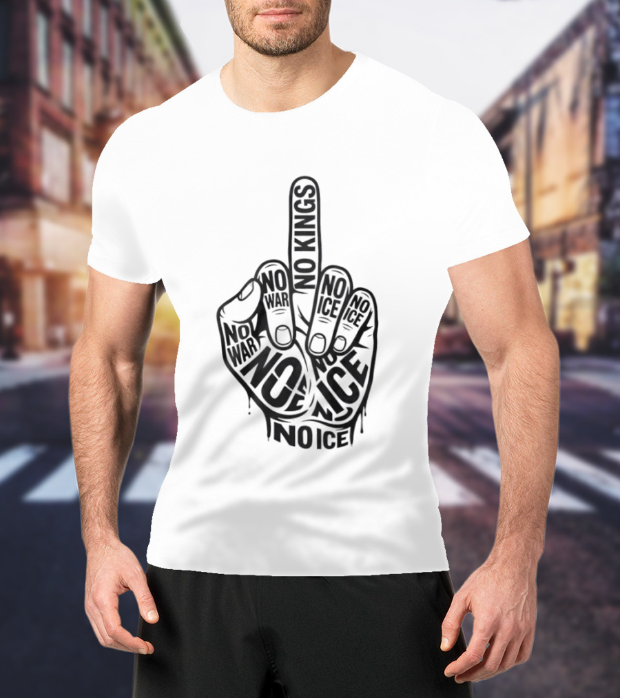 No Kings No War No Ice Anti Establishment Middle Finger T-Shirt