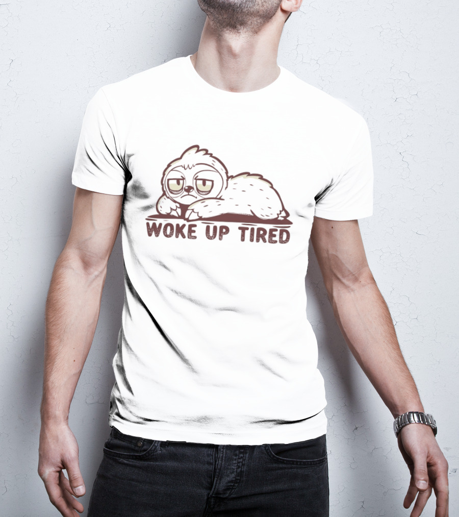 Sloth Woke Up Tired Lazy Mood T-Shirt
