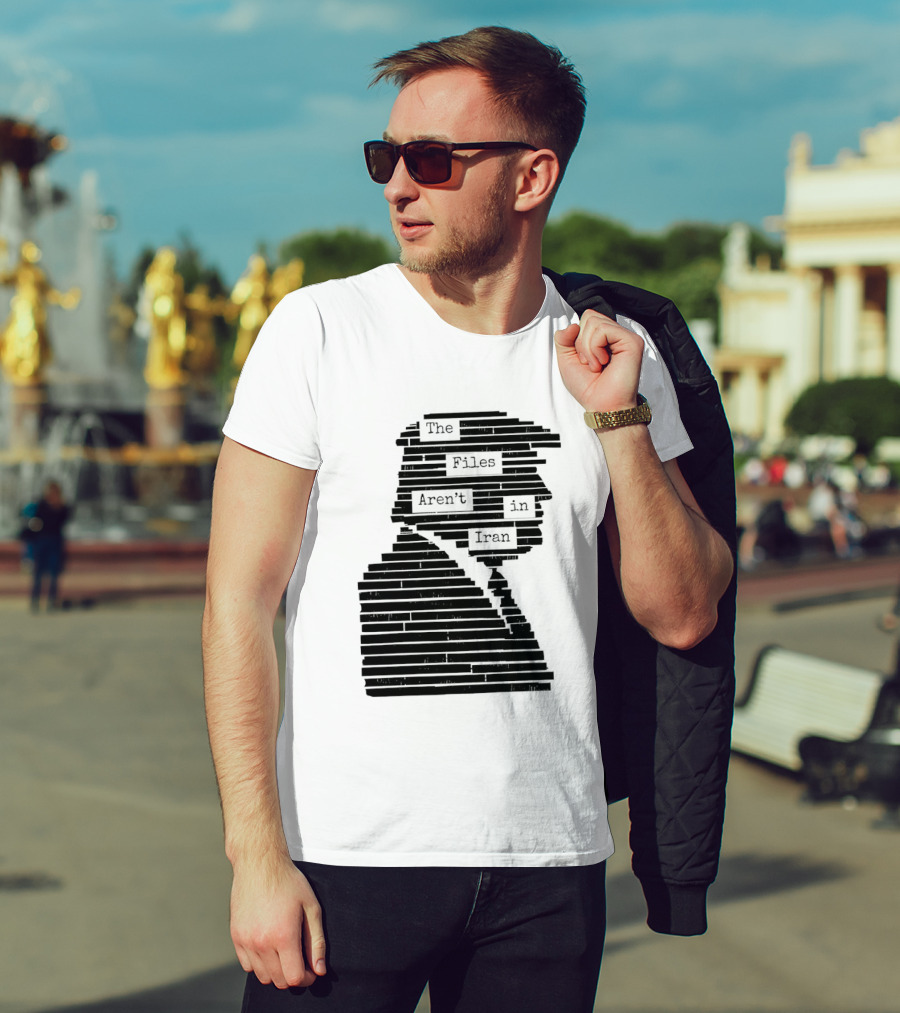 The Files Aren't In Iran Redacted T-Shirt