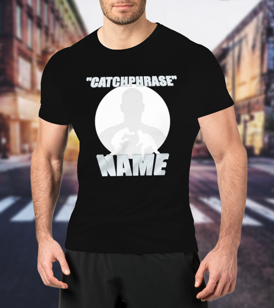 Catchphrase Name Wrestling T-Shirt