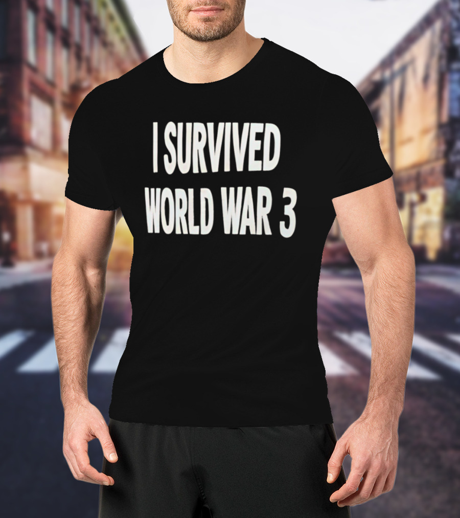 I Survived World War 3 T-Shirt