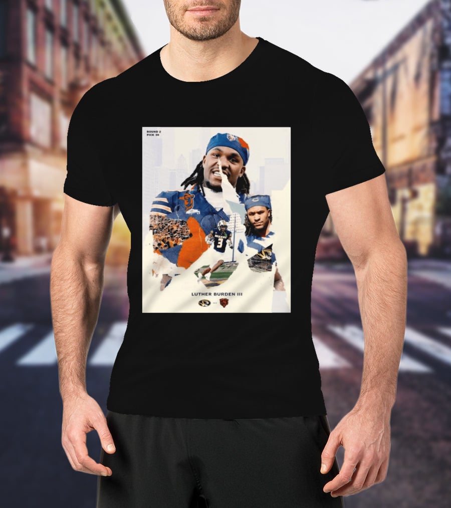 Missouri Tigers Luther Burden III Round 2 Pick 39 To Chicago Bears From The Zou To The Chi T-Shirt