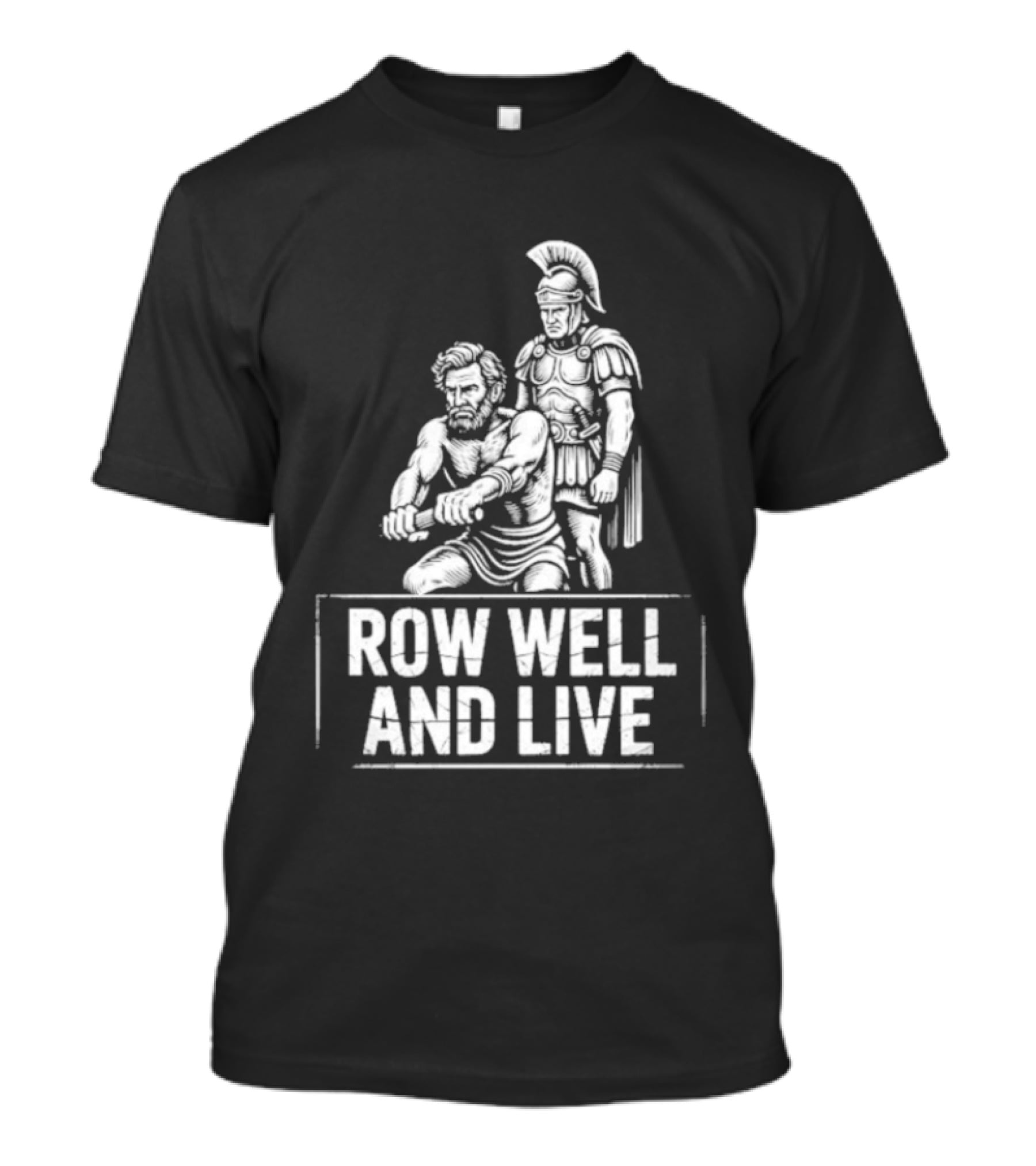 Row Well And Live Ancient Warrior Motivational Motto T-Shirt