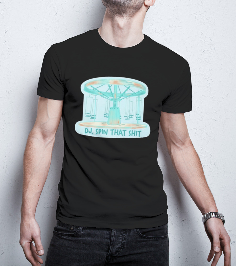 DJ Spin That Shit Carousel Ride T-Shirt