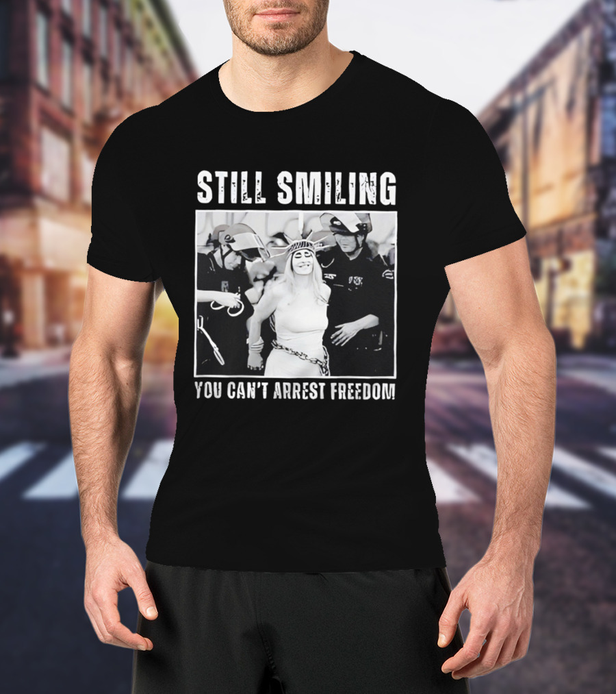 Still Smiling You Can't Arrest Freedom Iconic Protest T-Shirt