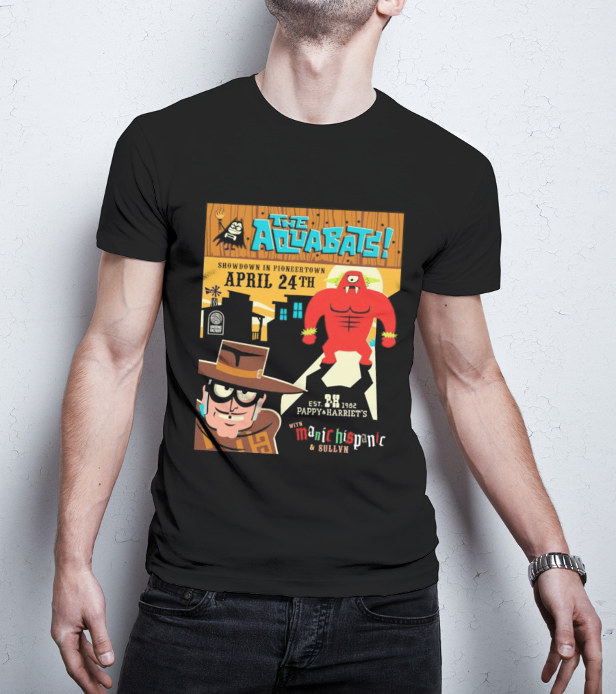 The Aquabats Showdown Pioneertown April 24th Pappy Harriet's Manic Hispanic Concert Event T-Shirt