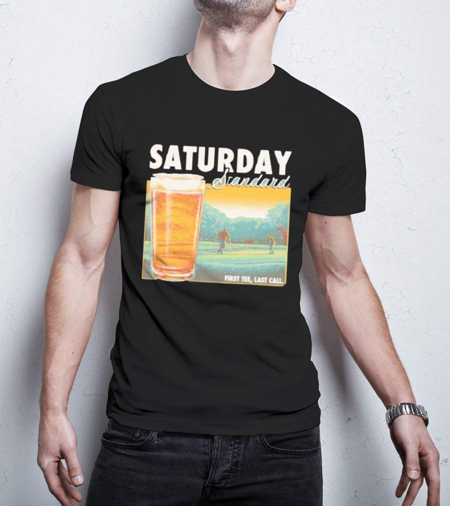 Saturday Standard First Last Call Golf And Beer Scene T-Shirt