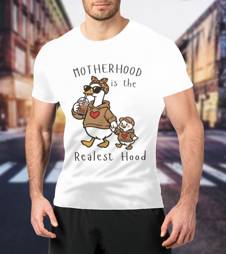 Motherhood Is The Realest Hood Duck With Heart And Coffee T-Shirt