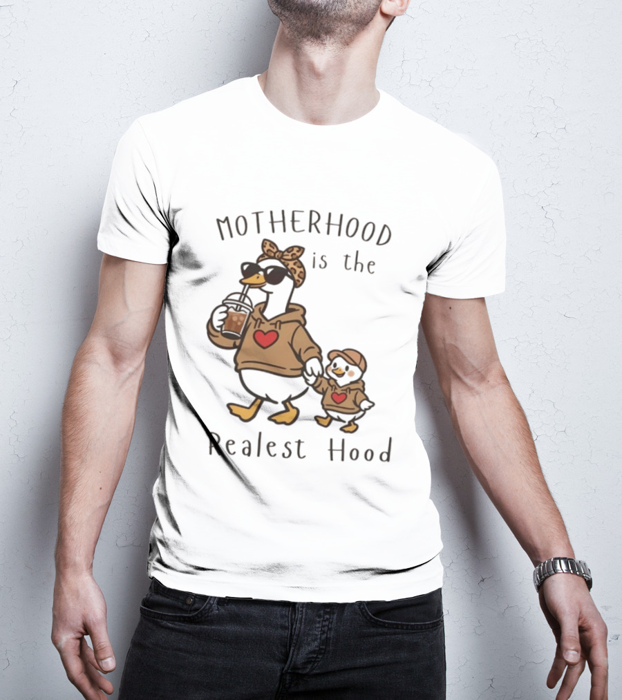 Motherhood Is The Realest Hood Duck With Heart And Coffee T-Shirt