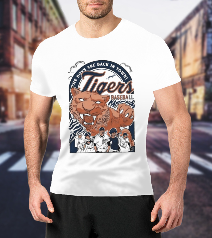 The Boys Are Back In Town Tigers Baseball Team Fierce T-Shirt