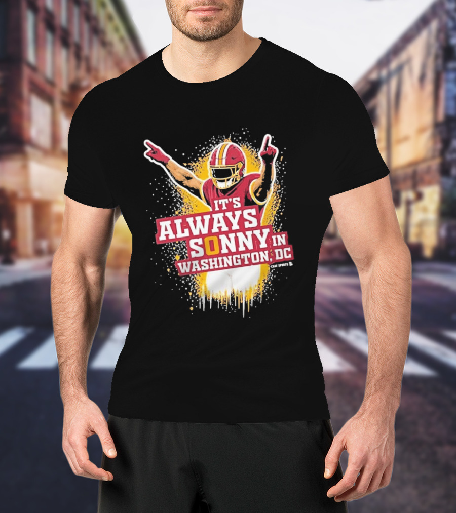 It's Always Sonny In Washington DC Commanders Report T-Shirt