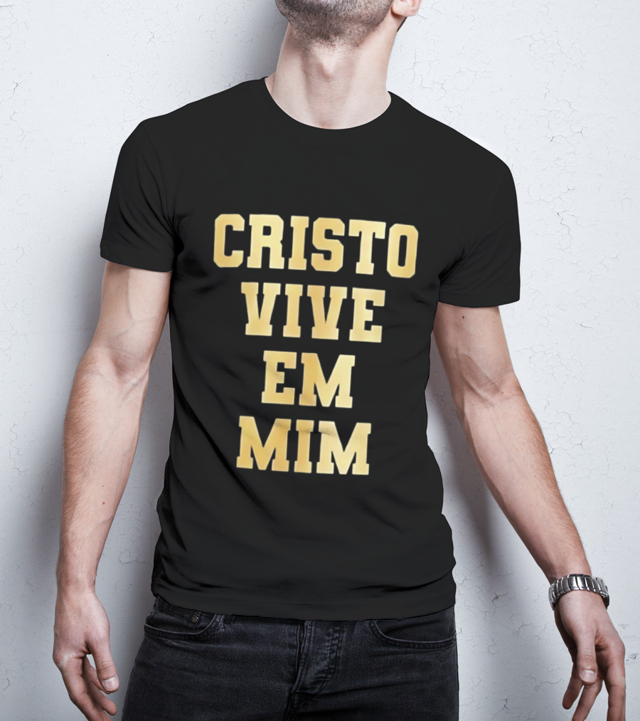 Cristo Vive Em Mim Fé Esperança Amor T-Shirt