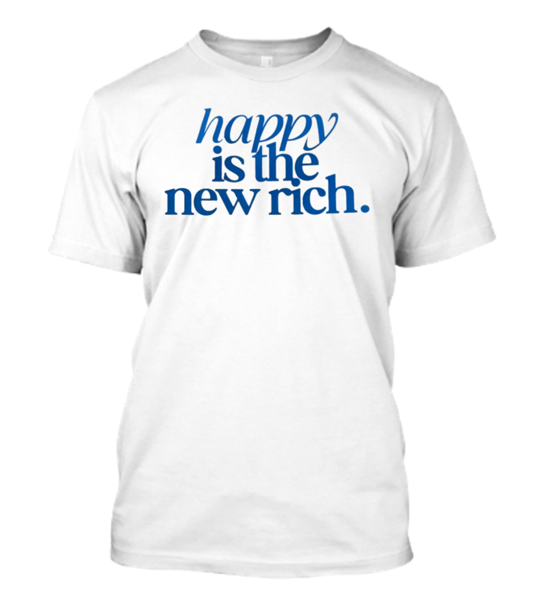 Happy Is The New Rich T-Shirt