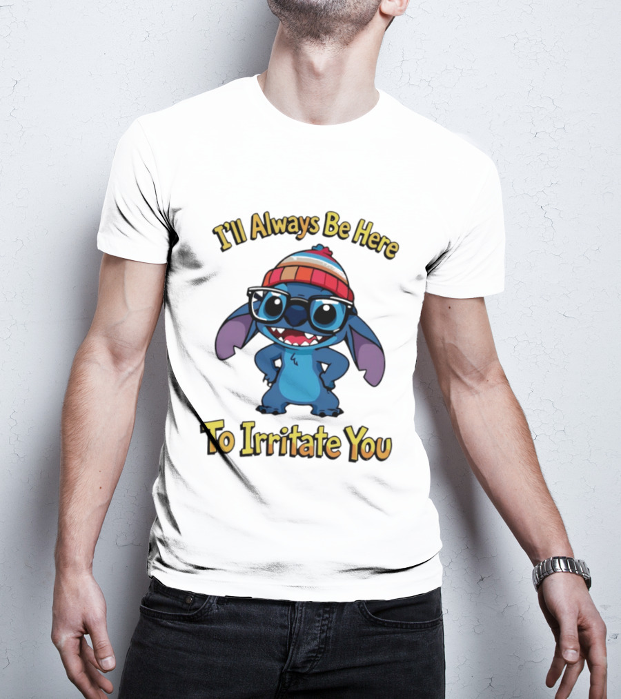 Stitch I'll Always Be Here To Irritate You Funny Nerd Glasses And Beanie T-Shirt