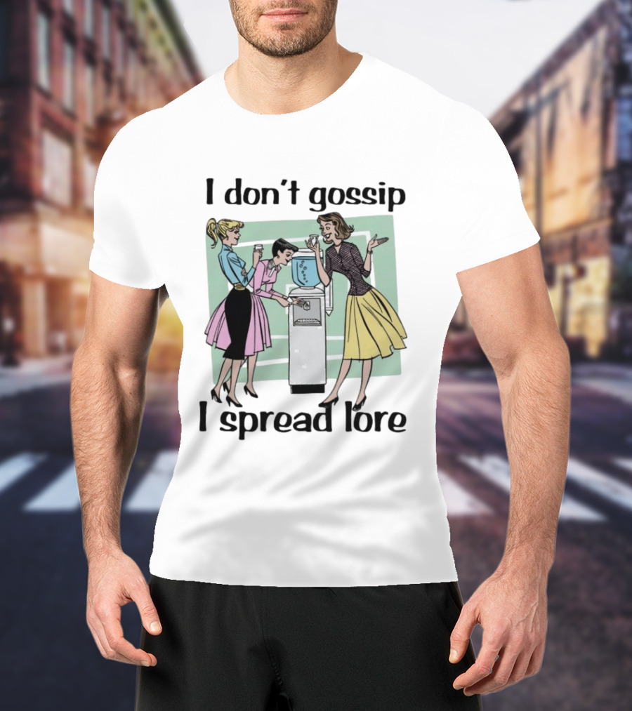 I Don't Gossip I Spread Lore Retro Office Humor T-Shirt