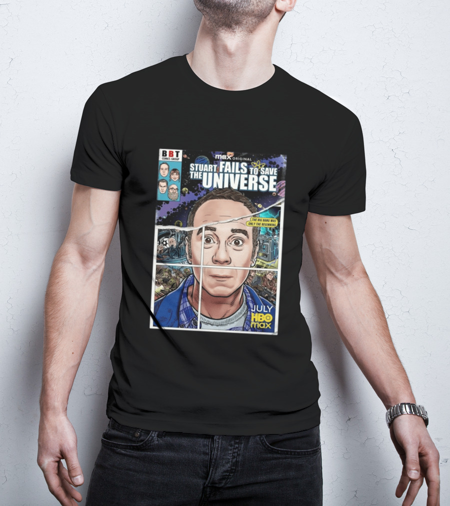 BBT Comics Stuart Fails To Save Universe The Big Bang Was Only The Beginning July HBO Max T-Shirt