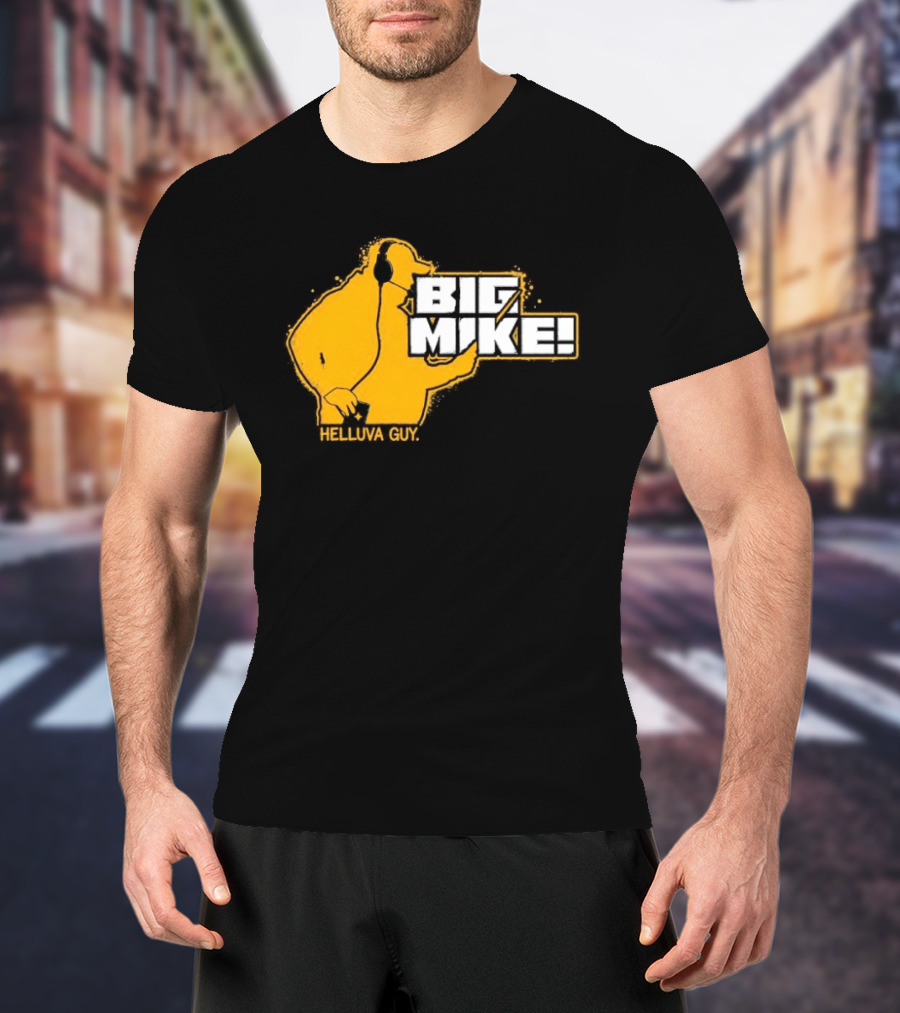 Big Mike Helluva Guy T-Shirt