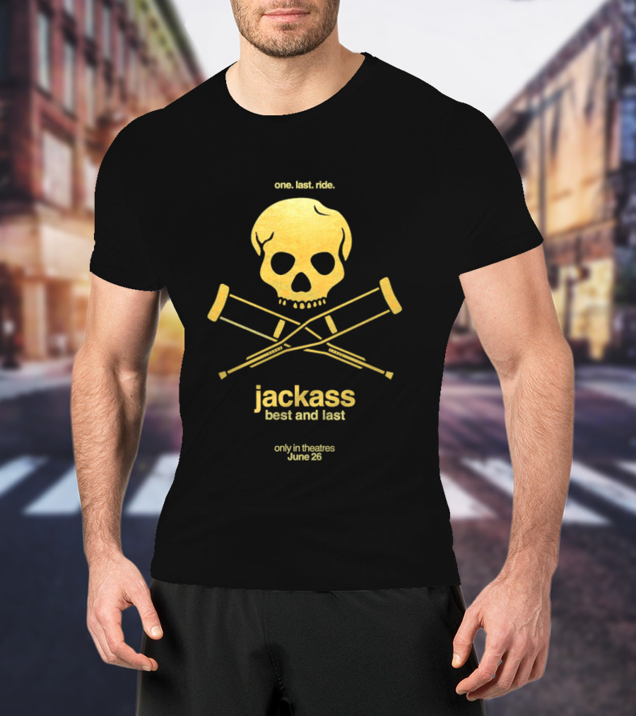 Jackass Best And Last 2026 One Last Ride Theatres June 26 Skull Crutches T-Shirt
