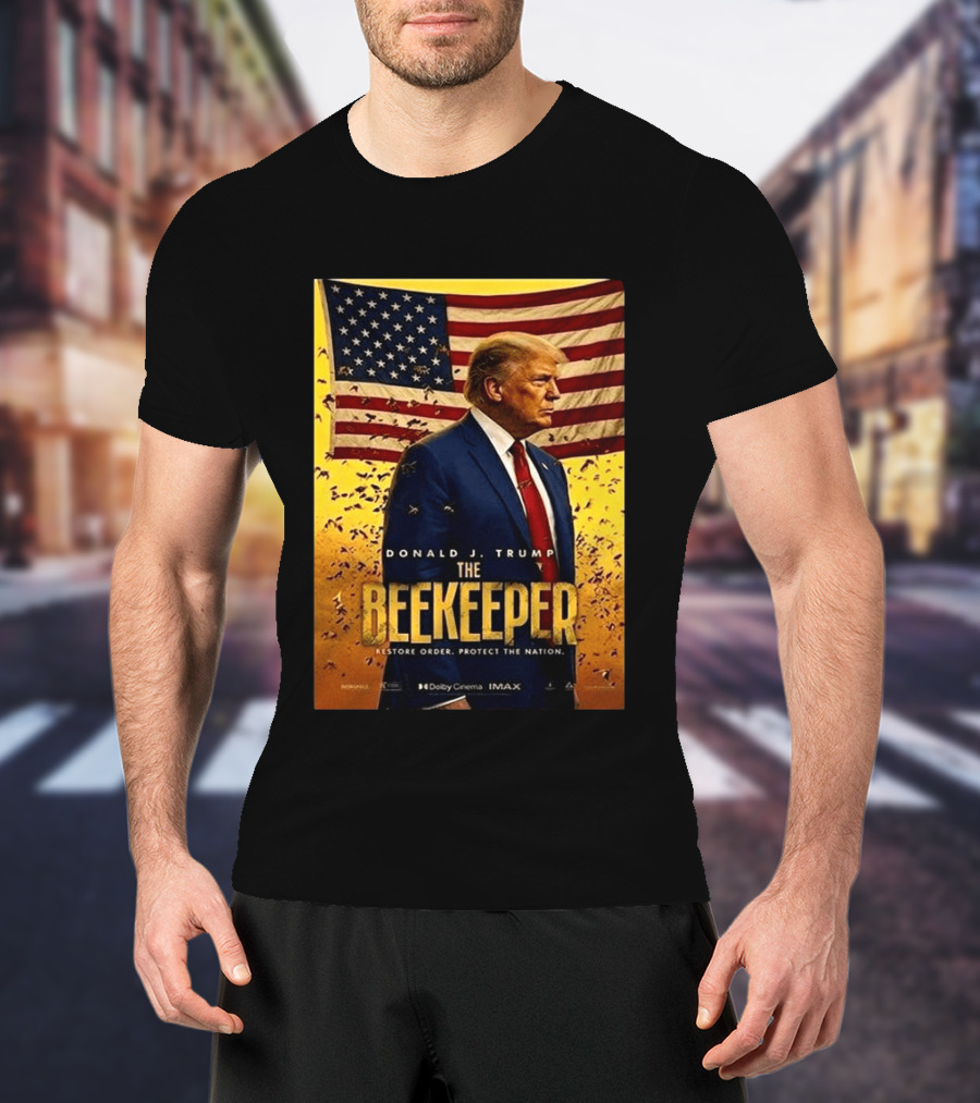 Donald J. Trump The Beekeeper Restore Order Protect The Nation Movie 2026 American Flag T-Shirt