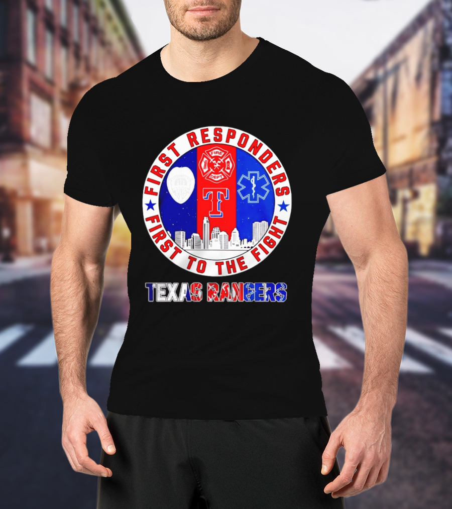 Texas Rangers First Responders Support First To The Fight Skyline T-Shirt