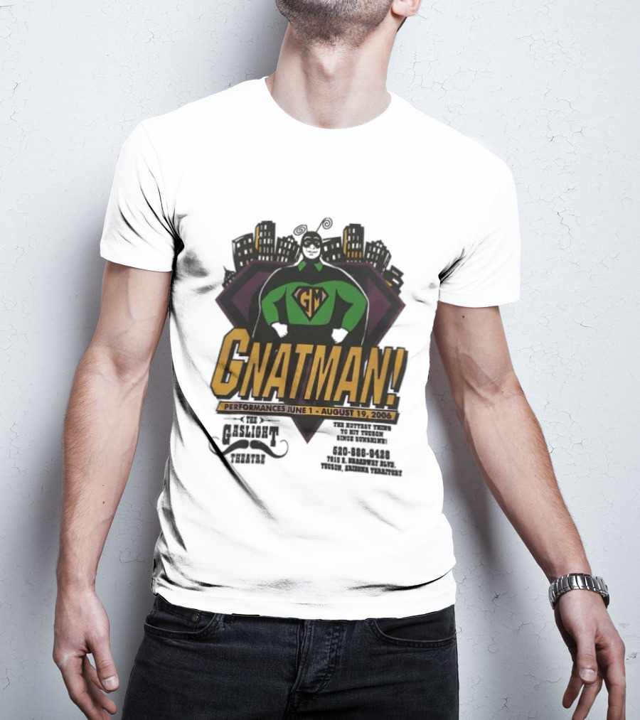 Gnatman The Gaslight Theatre Tucson Performance July 11 August 19 Event T-Shirt
