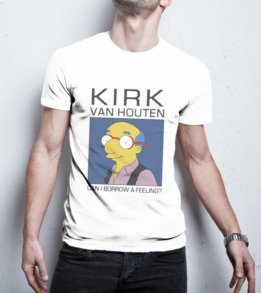 Kirk Van Houten Can I Borrow A Feeling Simpsons Meme Recognition T-Shirt