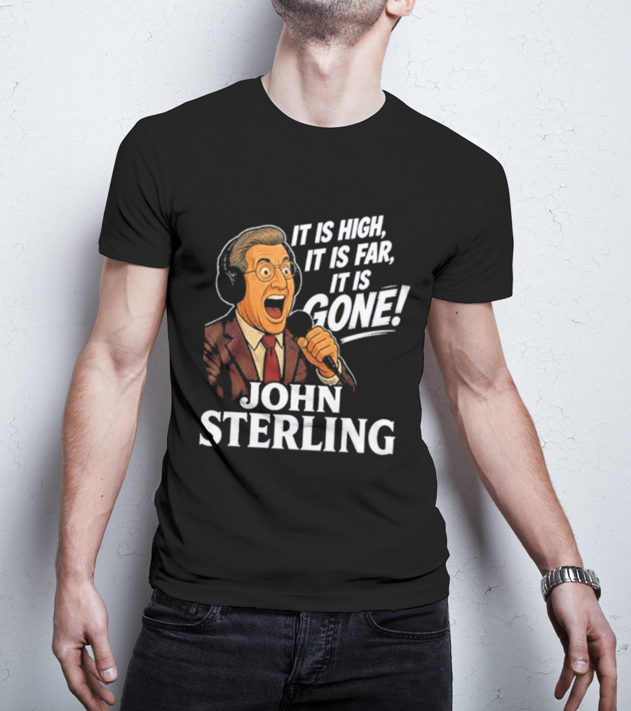 New York Yankees John Sterling It Is High It Is Far It Is Gone T-Shirt