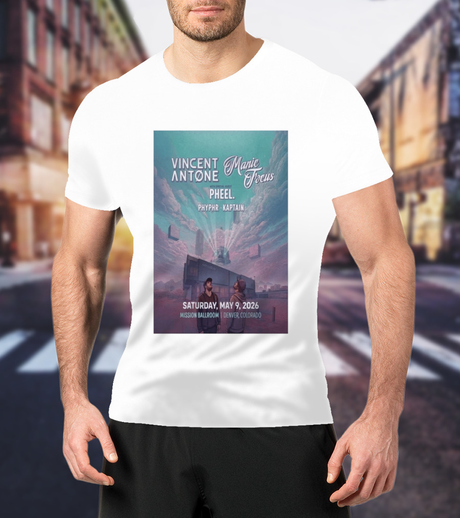 Vincent Antone Manic Focus Tour Denver May 9 2026 Mission Ballroom Pheel Phyphr Kaptain T-Shirt