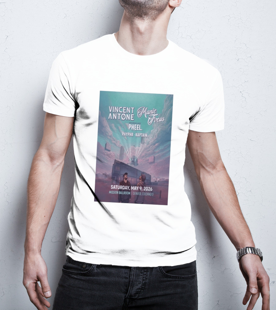 Vincent Antone Manic Focus Tour Denver May 9 2026 Mission Ballroom Pheel Phyphr Kaptain T-Shirt
