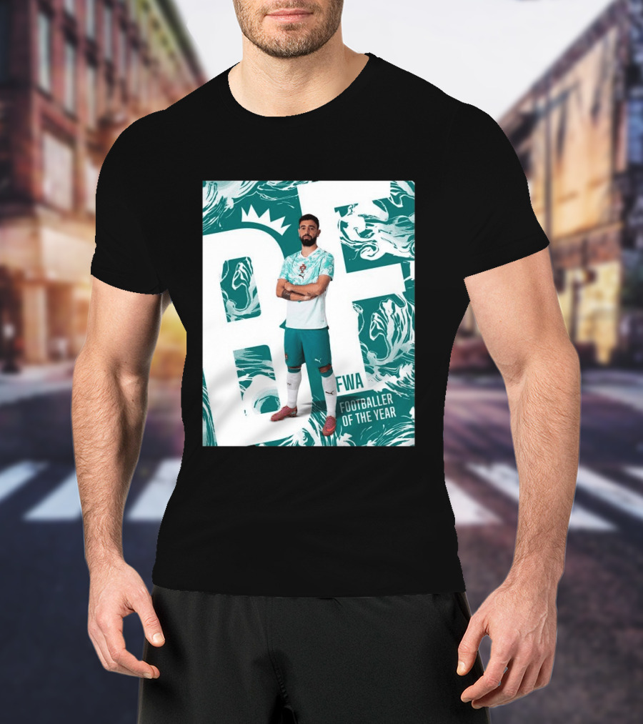 FWA Footballer Of The Year Portuguese Bruno Fernandes T-Shirt