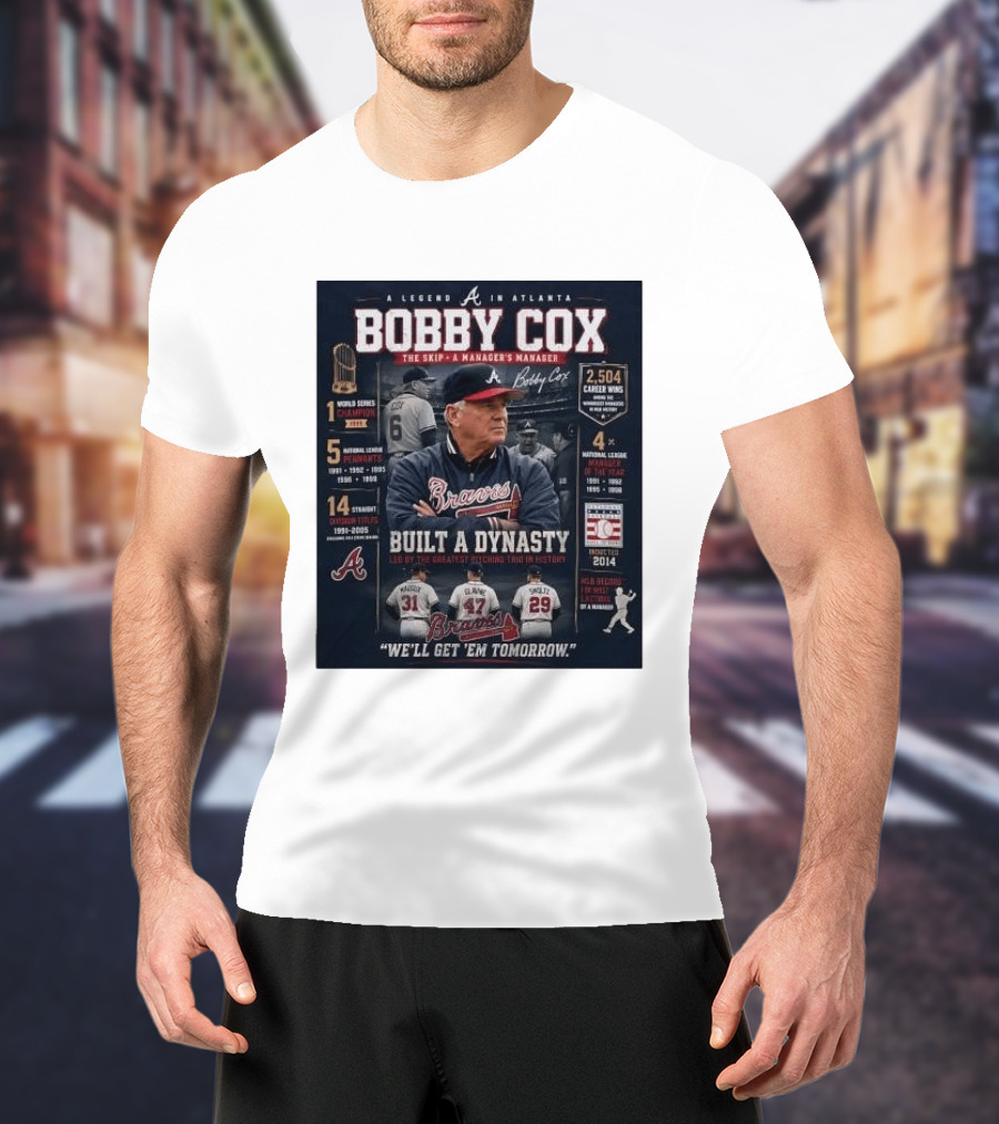 Bobby Cox A Legend In Atlanta Braves Built A Dynasty Manager's Manager Hall Of Fame 2014 T-Shirt