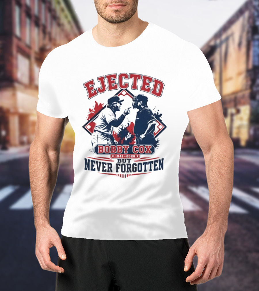 Ejected Bobby Cox But Never Forgotten 1941 2026 T-Shirt
