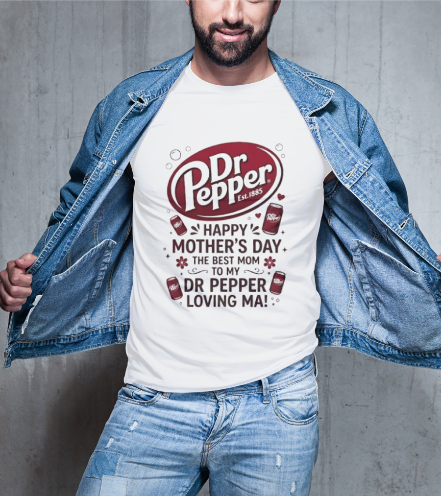 Happy Mother's Day To My Dr Pepper Loving Ma The Best Mom T-Shirt