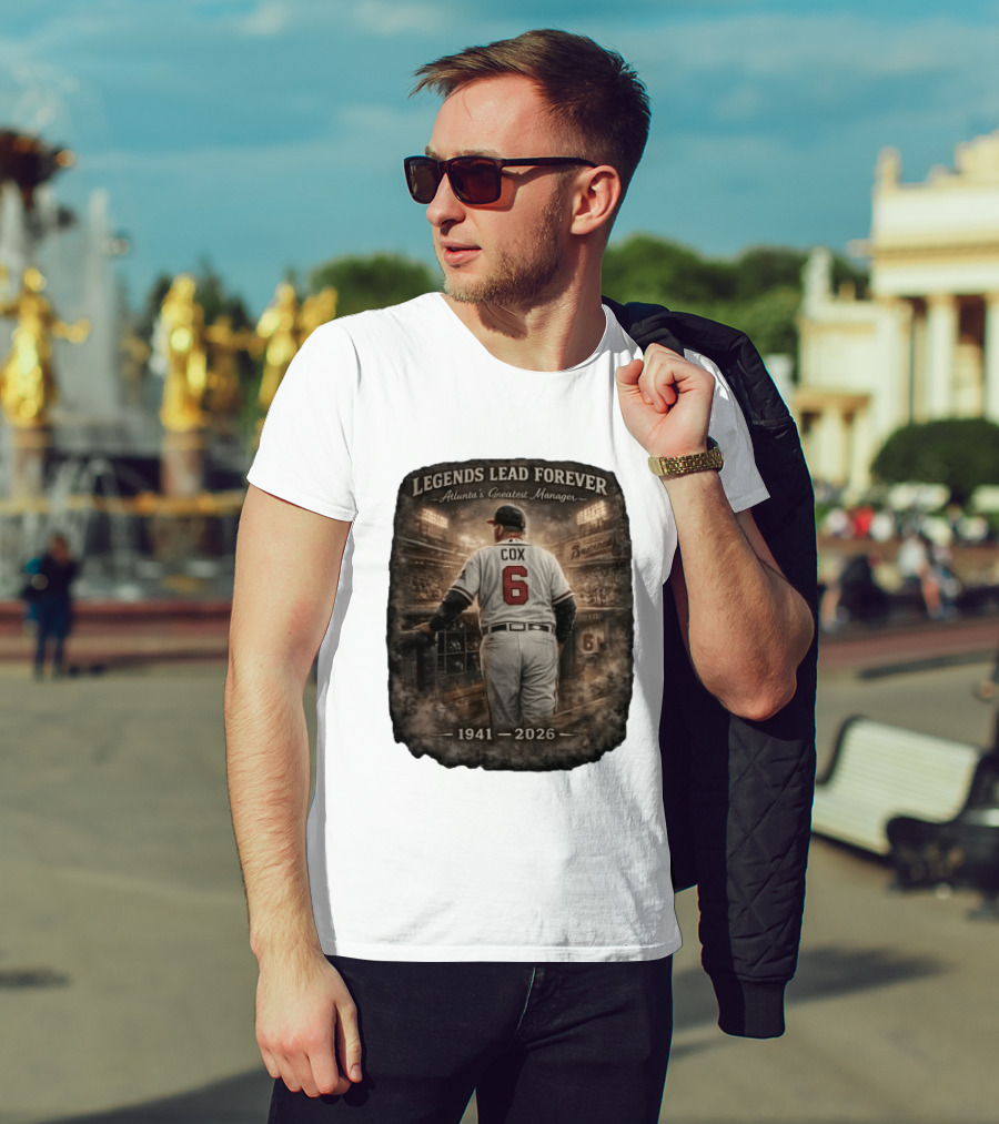 Legends Lead Forever Atlanta's Greatest Manager Cox 1941 2026 T-Shirt