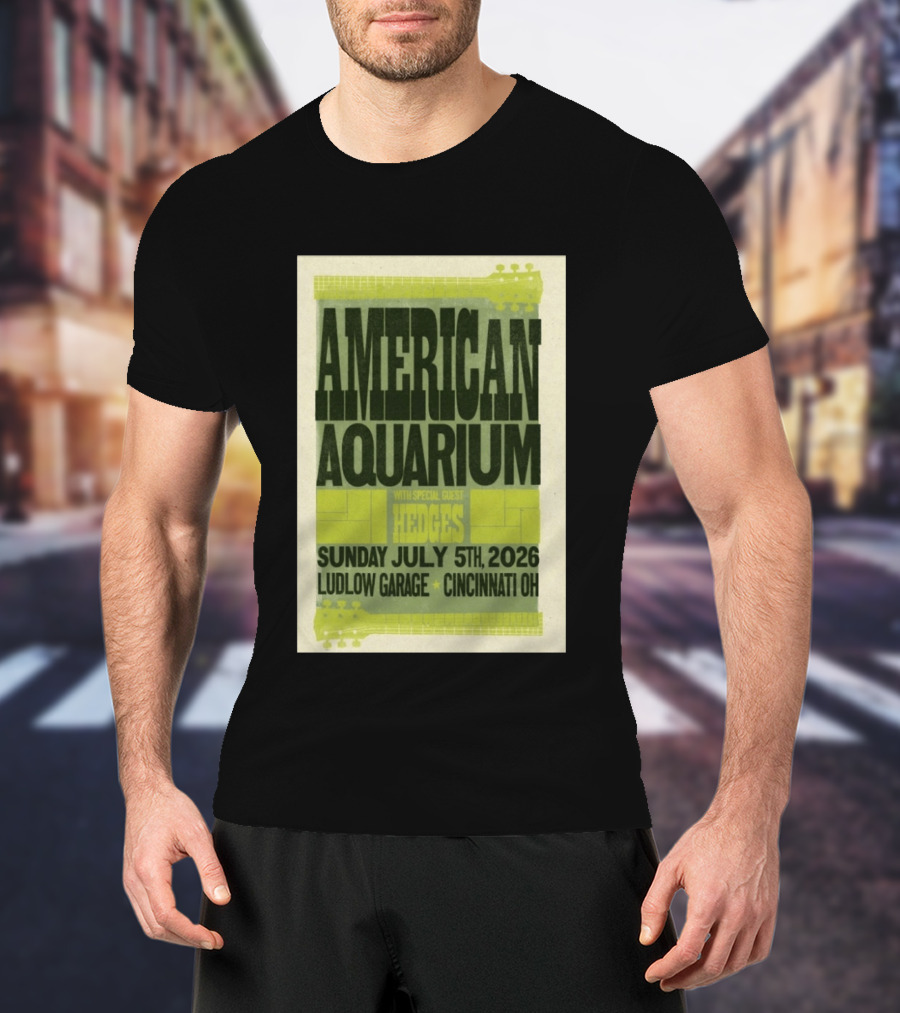 American Aquarium With Special Guest Hedges At Ludlow Garage Cincinnati OH July 5 2026 T-Shirt