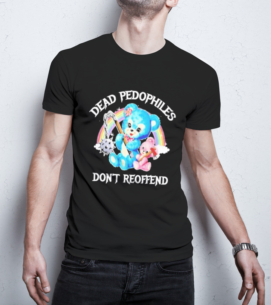 Dead Pedophiles Don't Reoffend Bear Rainbow Axes T-Shirt