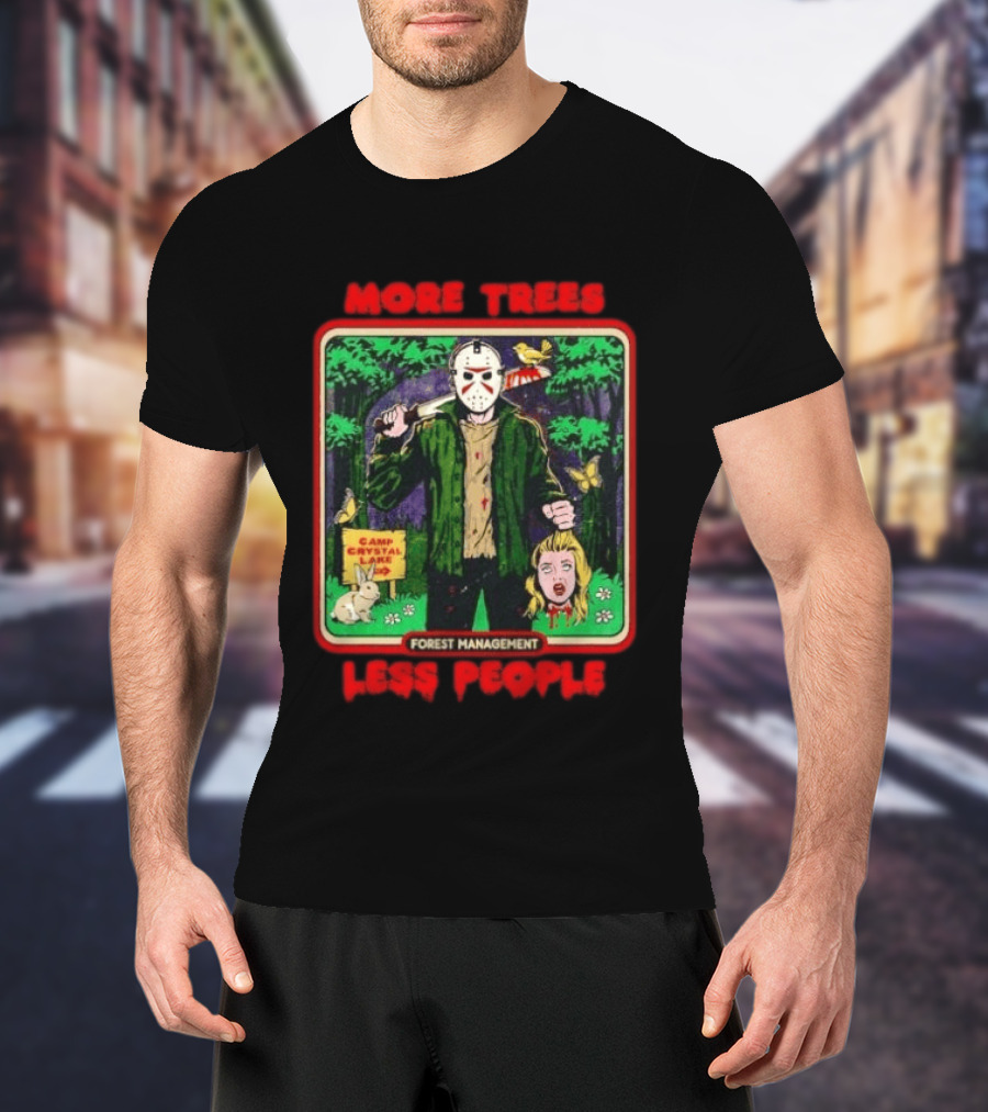 Jason Voorhees Camp Crystal Lake Forest Management More Trees Less People T-Shirt