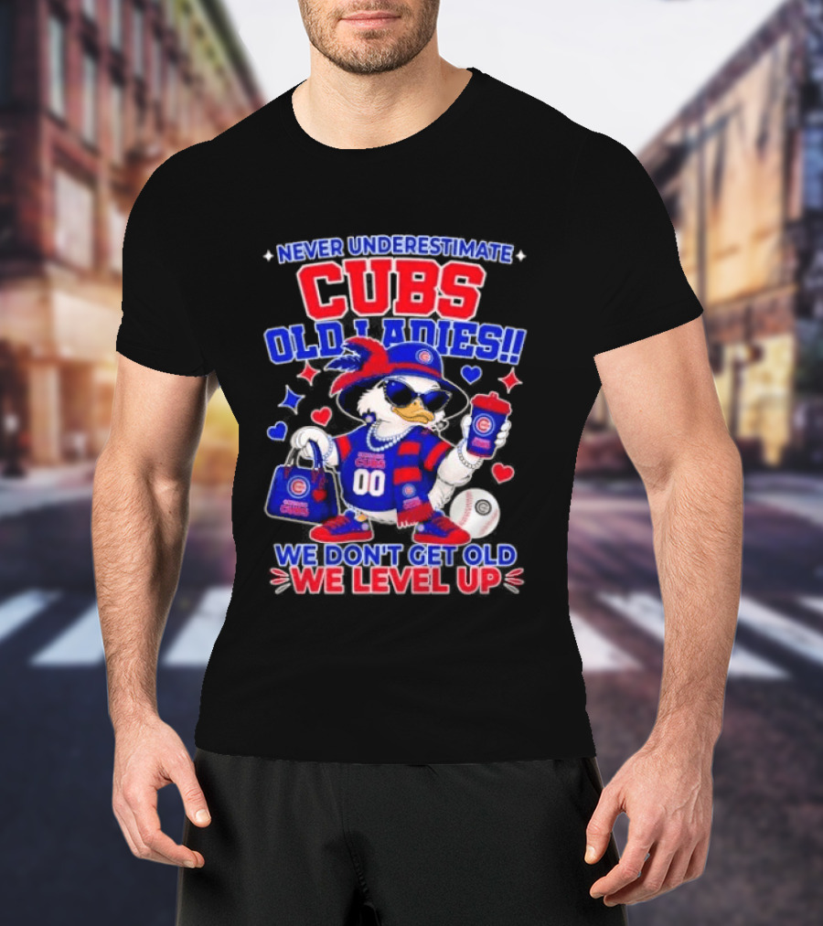 Never Underestimate Cubs Old Ladies We Don't Get Old We Level Up T-Shirt
