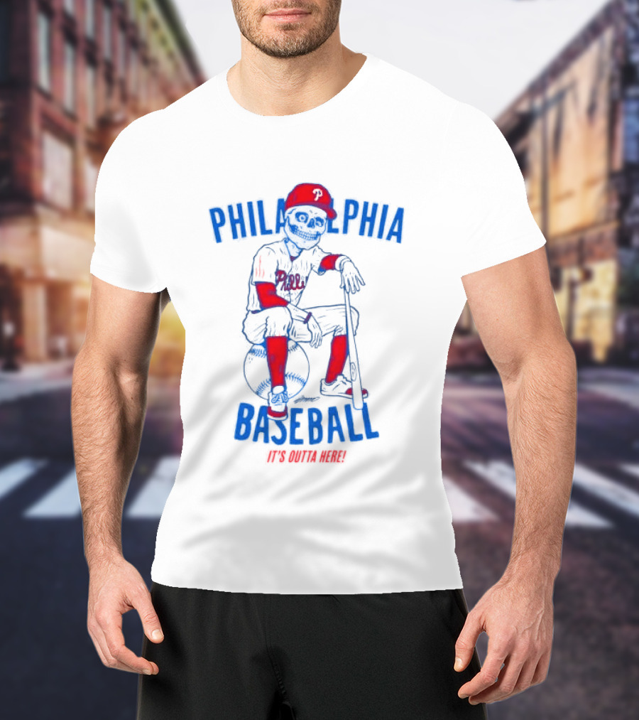 Philadelphia Baseball Phillies Skeleton It's Outta Here T-Shirt