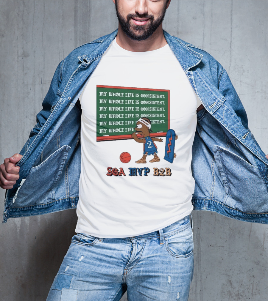 SGA MVP B2B My Whole Life Is Consistent Basketball Board Sk8 T-Shirt