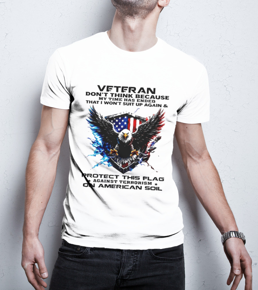 Veteran Protect This Flag Against Terrorism On American Soil Eagle USA Flag T-Shirt