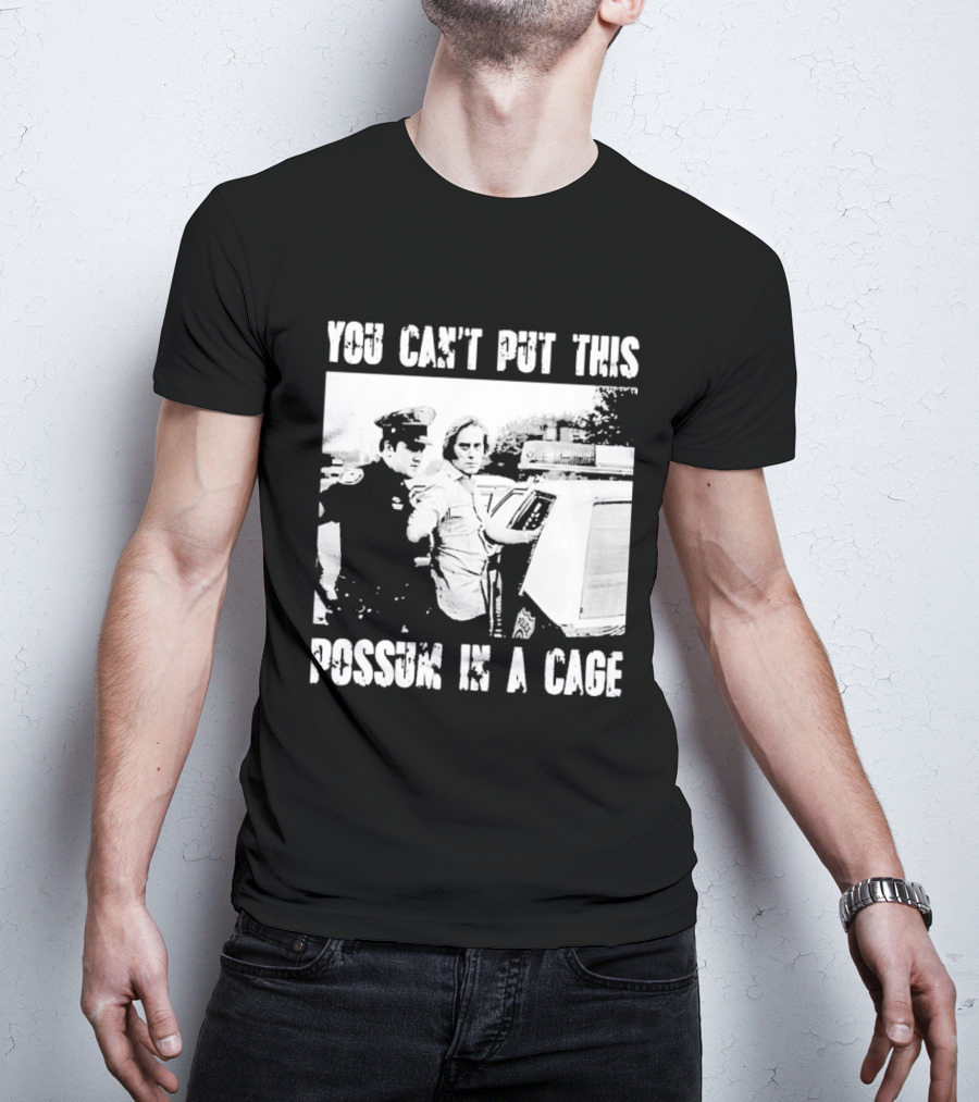 You Can't Put This Possum In A Cage Funny Meme Nostalgic Humor T-Shirt