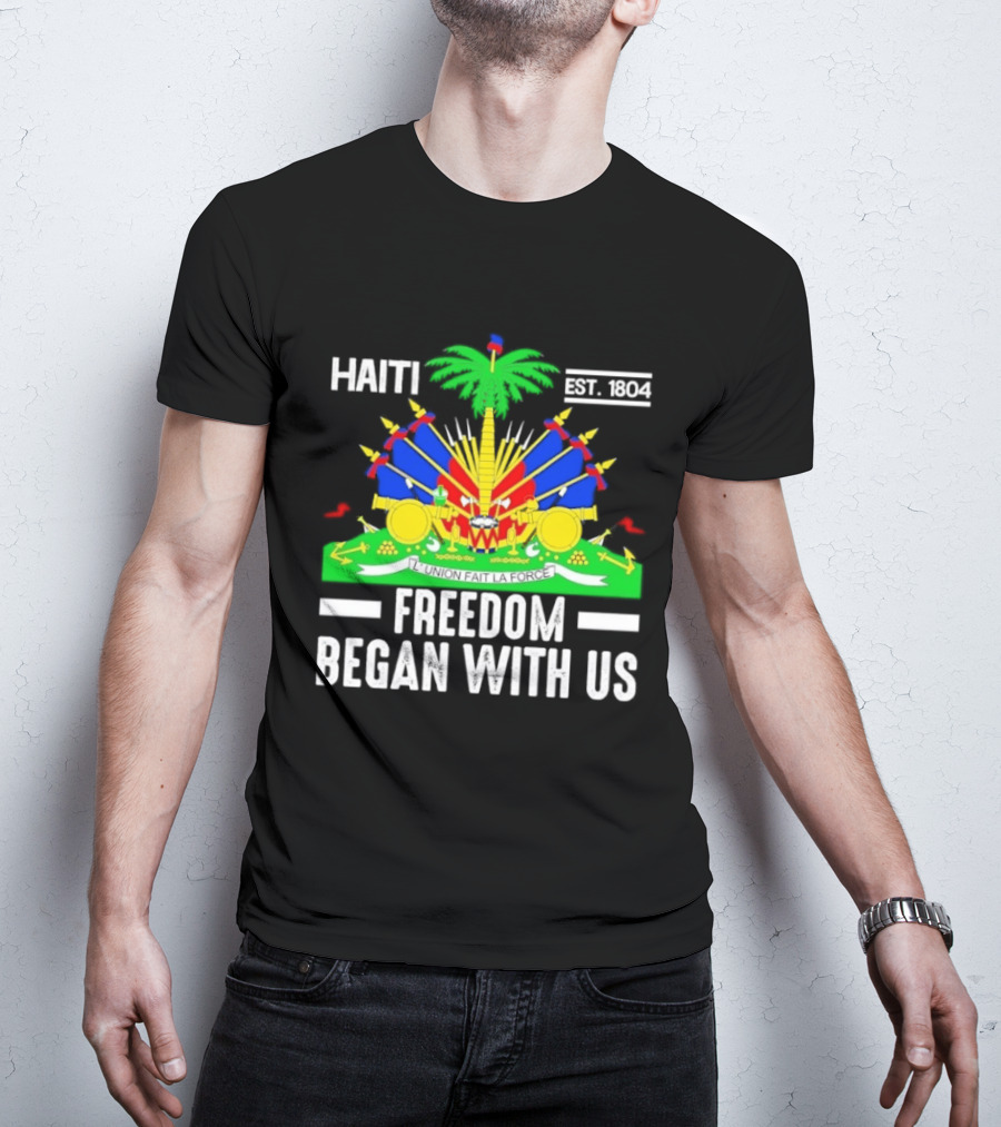 Haiti Freedom Began With Us Est. 1804 Haitian Heritage Flag T-Shirt