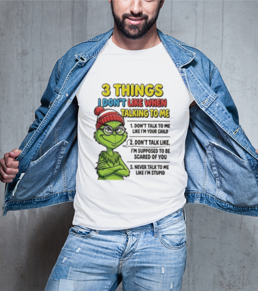 Grinch 3 Things I Don't Like When Talking To Me текст T-Shirt